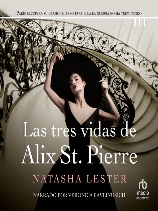Title details for Las Tres Vidas De Alix St. Pierre "The Three Lives of Alix St Pierre" by Natasha Lester - Available